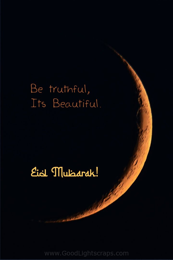 short motivational eid quotation - Be truthful, Its Beautiful. Eid Mubarak!